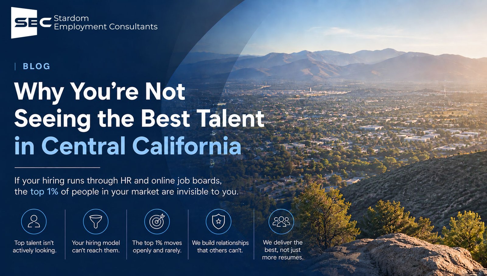 Why You’re Not Seeing the Best Talent in Central California